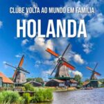 Material Digital: Clube Volta ao Mundo em Família - Holanda