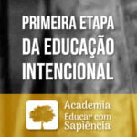 Minicurso: Primeira Etapa da Educação Intencional